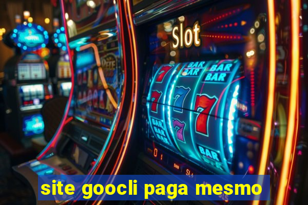 site goocli paga mesmo